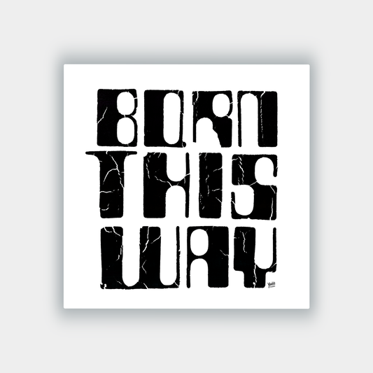 Art print - Born This Way